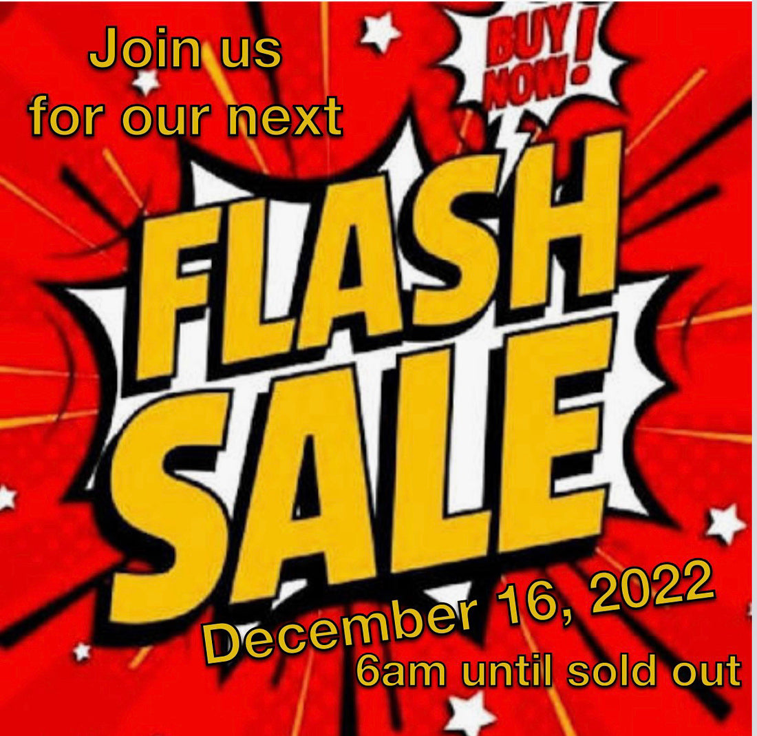 Flash Friday Sale - December 16, 2022 6am